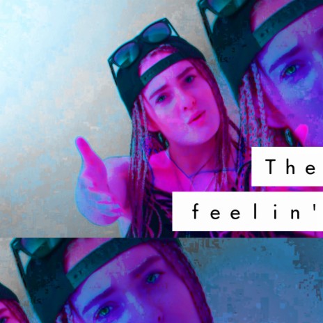 The feelin' | Boomplay Music