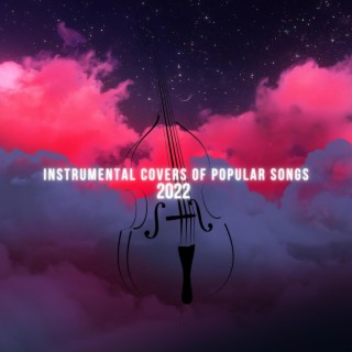 Instrumental Covers of Popular Songs 2022