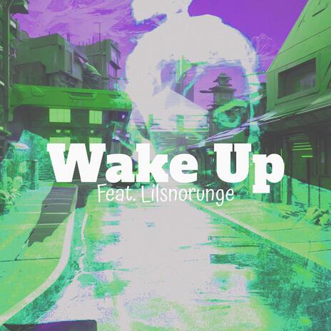 Wake Up ft. Lil Snorunge | Boomplay Music