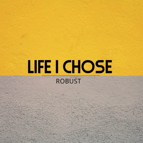 Life I Chose | Boomplay Music