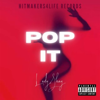 Pop It (Explicit Version) ft. Lady $hay lyrics | Boomplay Music