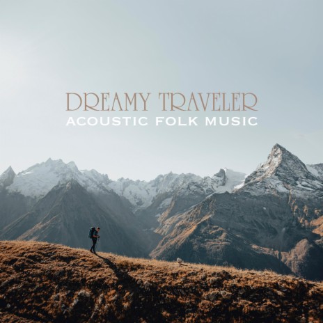 Dreamy Traveler | Boomplay Music