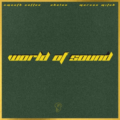 W.O.S (World of Sound) ft. Marcus Mitch & Smooth Coffee | Boomplay Music