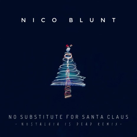 No Substitute For Santa Claus (Nostalgia Is Dead) (Calibeats Remix) | Boomplay Music