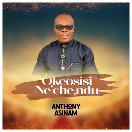 Okeosisi Ne'che, Ndu | Boomplay Music