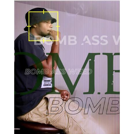 Bomb Ass Weed | Boomplay Music