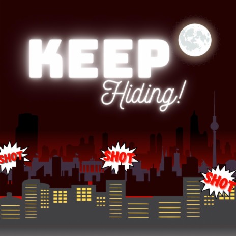 Keep Hiding! | Boomplay Music