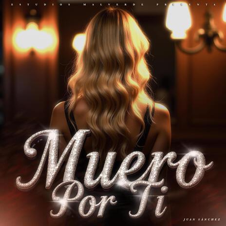 Muero Por Ti | Boomplay Music