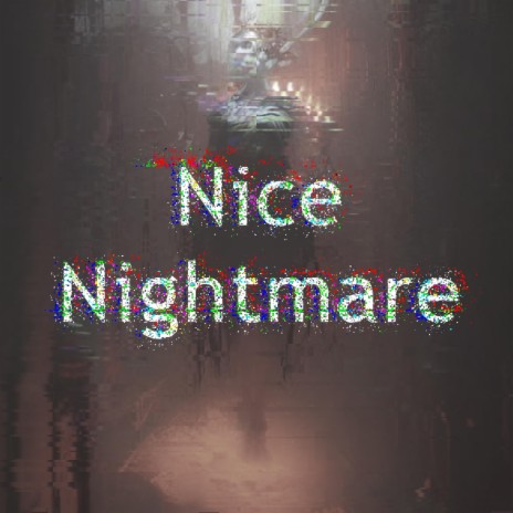 Nice Nightmare | Boomplay Music