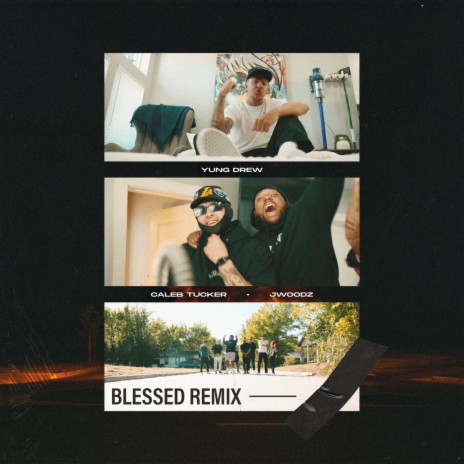 Blessed (Remix) ft. JWoodz & Caleb Tucker | Boomplay Music