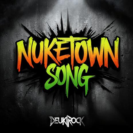 Nuketown Song | Boomplay Music