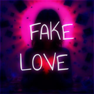 FAKE LOVE