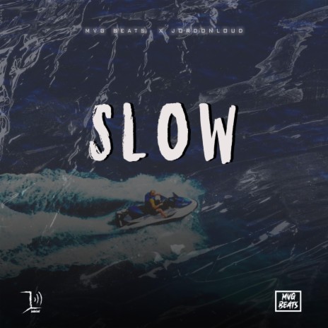 Slow ft. JordonLoud | Boomplay Music