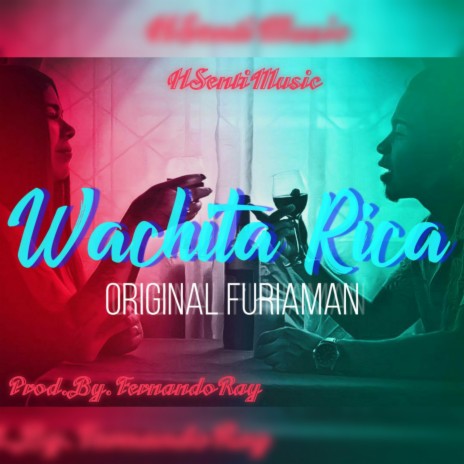 Wachita Rica ft. Original FuriaMan