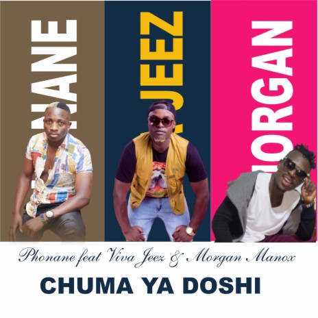 Chuma Ya Doshi ft. Viva Jeez & MOrgan Manox | Boomplay Music