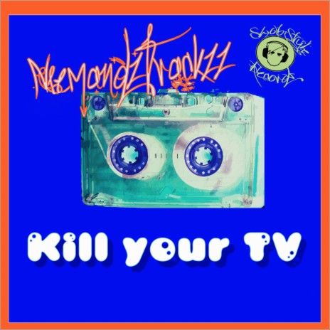 Kill Your Tv | Boomplay Music