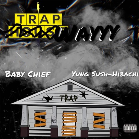 TrapWayyy ft. Yung Sush-Hibachi | Boomplay Music