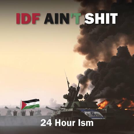 The IDF Ain't Shit | Boomplay Music