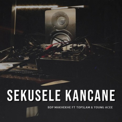 Sekusele kancane ft. Topslam & Young Acee | Boomplay Music