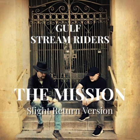 The Mission (Slight Return Version) | Boomplay Music