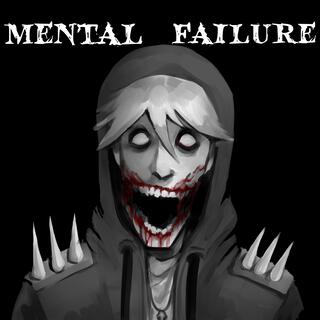 MENTAL FAILURE EP.