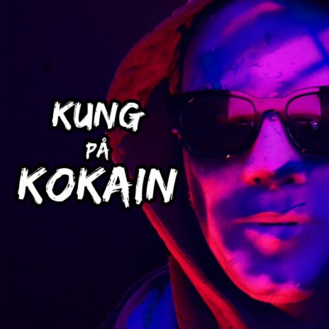 KUNG PÅ KOKAIN ft. ShotLine & Akin Jensen | Boomplay Music