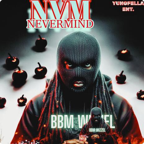 NEVERMIND | Boomplay Music