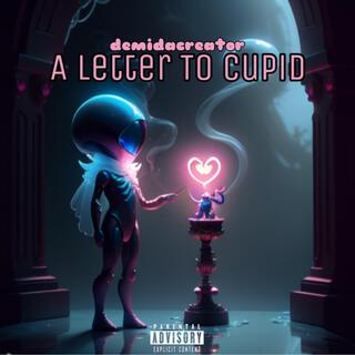 A Letter To Cupid