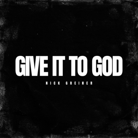 Give it to God | Boomplay Music
