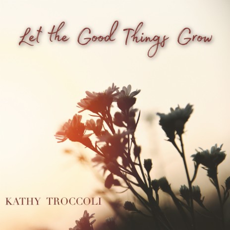 Let the Good Things Grow