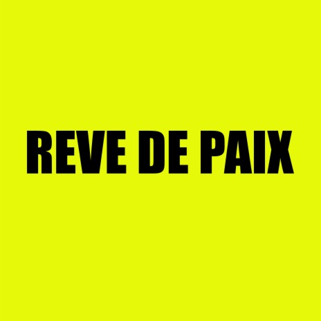 Reve de paix | Boomplay Music