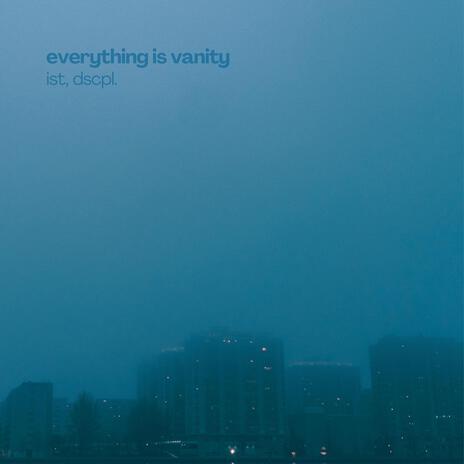 everything is vanity ft. dscpl. | Boomplay Music