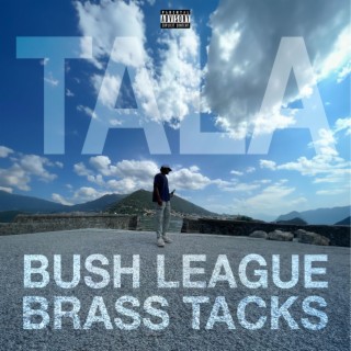 Bush League / Brass Tacks