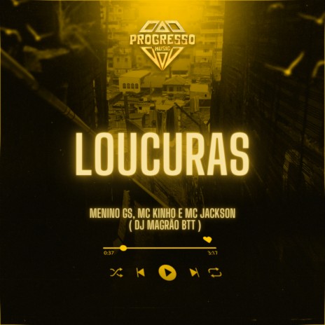 Loucuras ft. MC Kinho, MC Jackson, Progresso Funk & Menino GS | Boomplay Music