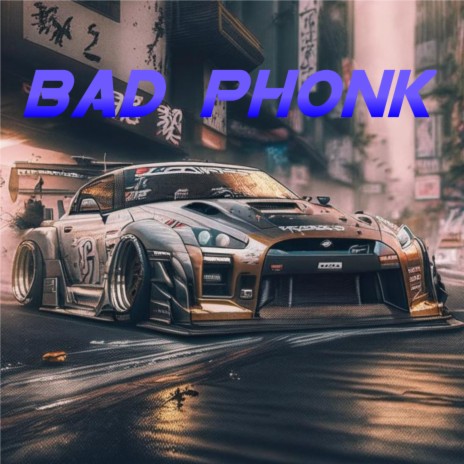 Bad Phonk | Boomplay Music