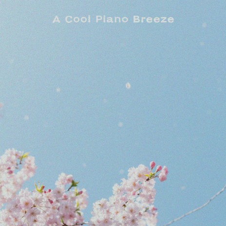A Cool Piano Breeze | Boomplay Music