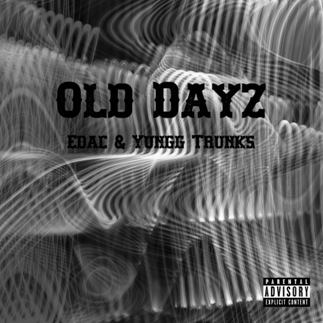 Old Dayz ft. Yungg Trunks | Boomplay Music