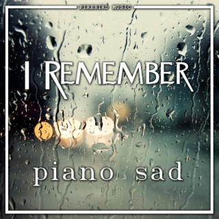 I Remember Piano Sad
