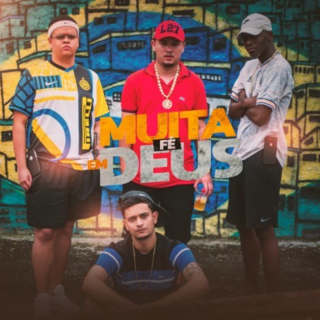 Muita Fé em Deus ft. mc biel pdr, Mc Cocão & mc teteu 021 | Boomplay Music