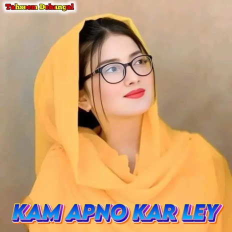 KAM APNO KAR LEY | Boomplay Music