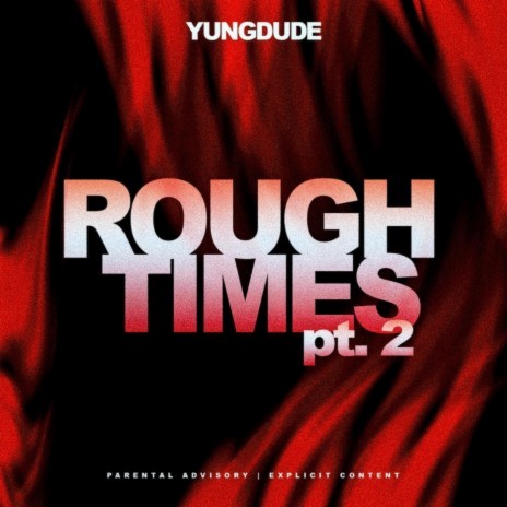 Rough Times, Pt. 2 | Boomplay Music