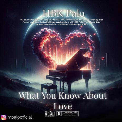 What You Know About Love | Boomplay Music