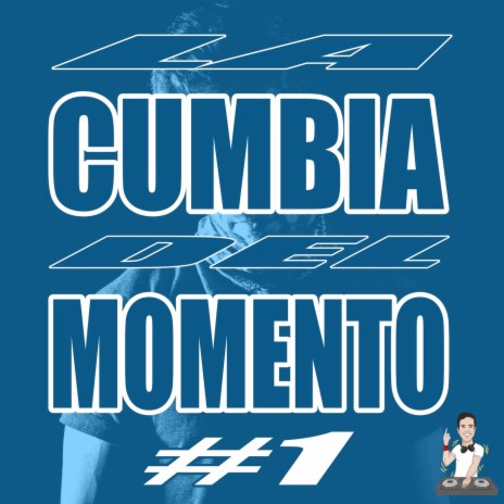 La Cumbia del Momento #1 ft. El Dipy, The La Planta, La Kuppe, La Roca Callejera & Mozthaza | Boomplay Music