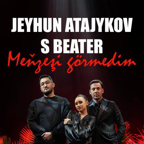 Menzeshi gormedim ft. Jeýhun Atajykow | Boomplay Music