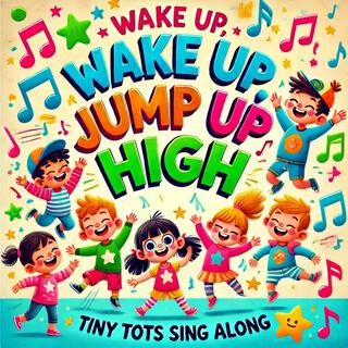 Wake Up, Jump Up High! lyrics | Boomplay Music