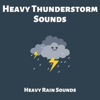 Heavy Thunderstorm Sounds