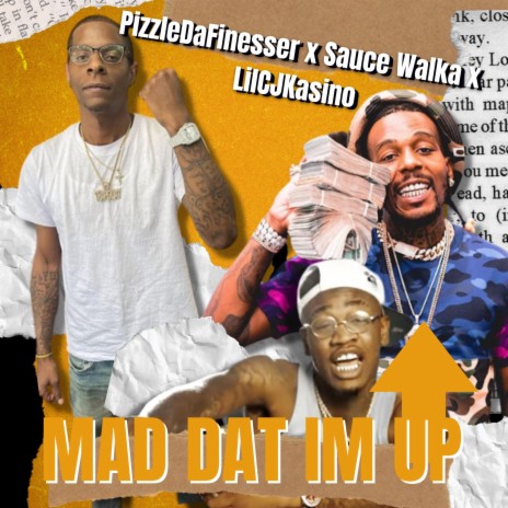 Mad Dat Im Up ft. Sauce Walka & LilCj Kasino | Boomplay Music