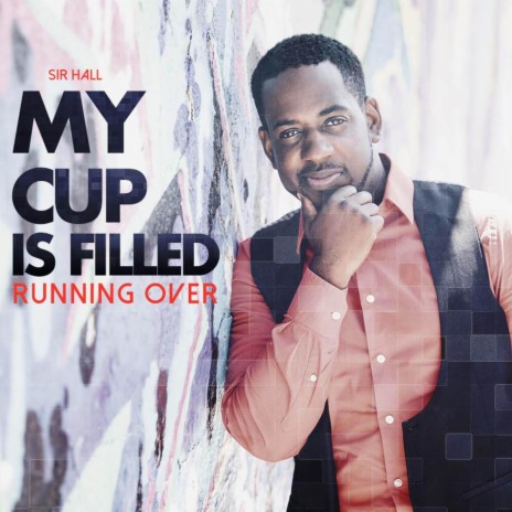 My Cup Is Filled (Running Over) | Boomplay Music