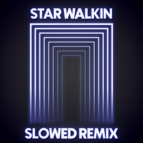 STAR WALKIN' (Anthem from League Of Legends Worlds) [Slowed Remix] | Boomplay Music