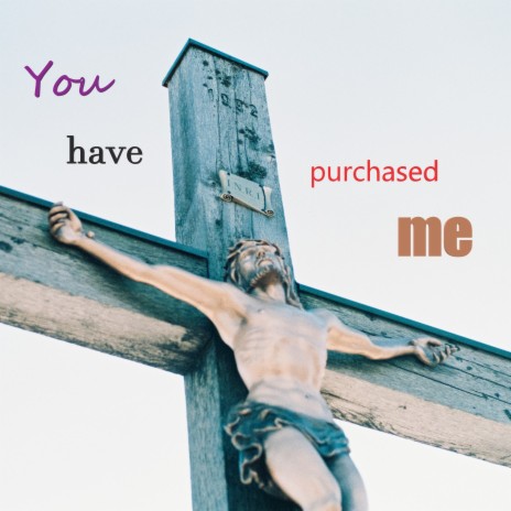 You Have Purchased Me | Boomplay Music